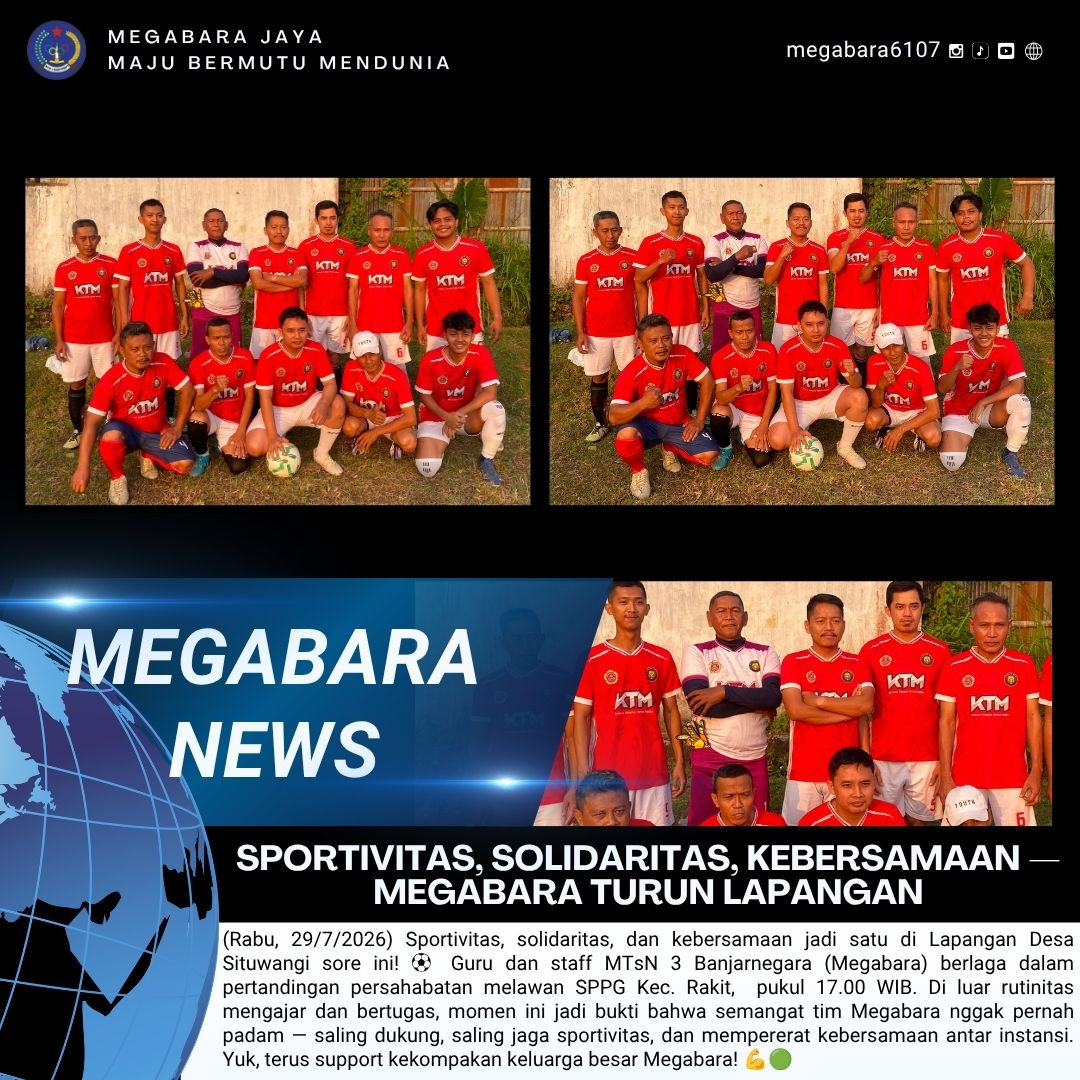 Sportivitas, Solidaritas, Kebersamaan — Megabara Turun Lapangan